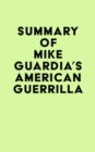 Image for Summary of Mike Guardia&#39;s American Guerrilla