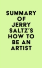 Image for Summary of Jerry Saltz&#39;s How to Be an Artist