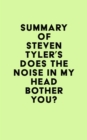 Image for Summary of Steven Tyler&#39;s Does the Noise in My Head Bother You?