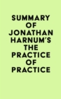 Image for Summary of Jonathan Harnum&#39;s The Practice of Practice