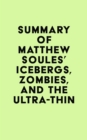 Image for Summary of Matthew Soules&#39;s Icebergs, Zombies, and the Ultra-Thin