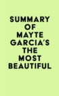 Image for Summary of Mayte Garcia&#39;s The Most Beautiful
