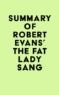 Image for Summary of Robert Evans&#39;s The Fat Lady Sang