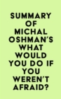 Image for Summary of Michal Oshman&#39;s What Would You Do If You Weren&#39;t Afraid?