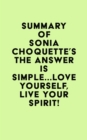 Image for Summary of Sonia Choquette&#39;s The Answer Is Simple...Love Yourself, Live Your Spirit!