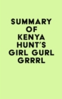 Image for Summary of Kenya Hunt&#39;s Girl Gurl Grrrl