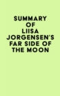 Image for Summary of Liisa Jorgensen&#39;s Far Side of the Moon
