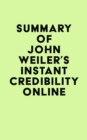 Image for Summary of John Weiler&#39;s Instant Credibility Online