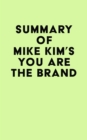 Image for Summary of Mike Kim&#39;s You Are The Brand