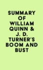 Image for Summary of William Quinn &amp; J. D. Turner&#39;s Boom and Bust