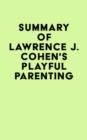 Image for Summary of Lawrence J. Cohen&#39;s Playful Parenting