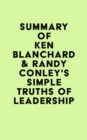 Image for Summary of Ken Blanchard &amp; Randy Conley&#39;s Simple Truths of Leadership