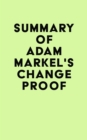 Image for Summary of Adam Markel&#39;s Change Proof