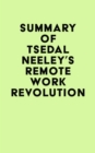 Image for Summary of Tsedal Neeley&#39;s Remote Work Revolution