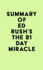 Image for Summary of Ed Rush&#39;s The 21 Day Miracle