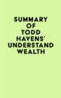 Image for Summary of Todd Havens&#39; Understand Wealth
