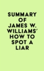 Image for Summary of James W. Williams&#39; How to Spot a Liar