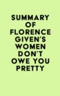 Image for Summary of Florence Given&#39;s Women Don&#39;t Owe You Pretty