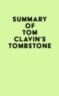 Image for Summary of Tom Clavin&#39;s Tombstone