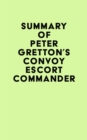 Image for Summary of Peter Gretton&#39;s Convoy Escort Commander