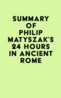 Image for Summary of Philip Matyszak&#39;s 24 Hours in Ancient Rome