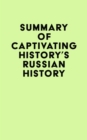 Image for Summary of Captivating History&#39;s Russian History