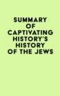 Image for Summary of Captivating History&#39;s History of the Jews