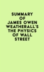 Image for Summary of James Owen Weatherall&#39;s The Physics of Wall Street