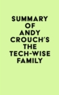 Image for Summary of Andy Crouch&#39;s The Tech-Wise Family