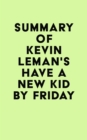 Image for Summary of Kevin Leman&#39;s Have a New Kid by Friday