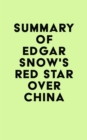 Image for Summary of Edgar Snow&#39;s Red Star over China