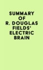 Image for Summary of R. Douglas Fields&#39; Electric Brain