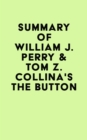 Image for Summary of William J. Perry &amp; Tom Z. Collina&#39;s The Button