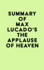 Image for Summary of Max Lucado&#39;s The Applause of Heaven