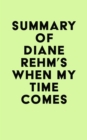 Image for Summary of Diane Rehm&#39;s When My Time Comes