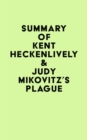 Image for Summary of Kent Heckenlively &amp; Judy Mikovitz&#39;s Plague