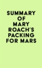Image for Summary of Mary Roach&#39;s Packing for Mars