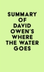 Image for Summary of David Owen&#39;s Where the Water Goes