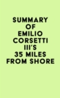 Image for Summary of Emilio Corsetti III&#39;s 35 Miles from Shore