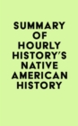 Image for Summary of Hourly History&#39;s Native American History