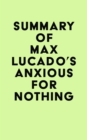 Image for Summary of Max Lucado&#39;s Anxious for Nothing