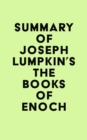 Image for Summary of Joseph Lumpkin&#39;s The Books of Enoch