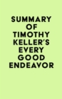Image for Summary of Timothy Keller&#39;s Every Good Endeavor