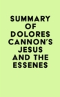 Image for Summary of Dolores Cannon&#39;s Jesus and the Essenes