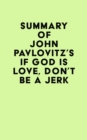 Image for Summary of John Pavlovitz&#39;s If God Is Love, Don&#39;t Be a Jerk