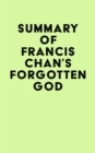 Image for Summary of Francis Chan&#39;s Forgotten God