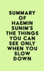 Image for Summary of Haemin Sunim&#39;s The Things You Can See Only When You Slow Down