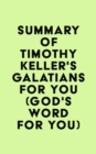 Image for Summary of Timothy Keller&#39;s Galatians For You (God&#39;s Word For You)