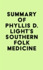 Image for Summary of Phyllis D. Light&#39;s Southern Folk Medicine
