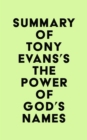 Image for Summary of Tony Evans&#39;s The Power of God&#39;s Names